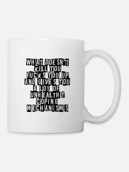 what doesnt kill you - Tasse - Weiß