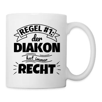 Diakon Geschenke – Hat immer Recht - Tasse - Weiß - Rechts