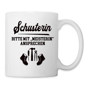 Schusterin Meisterin Schuhmacher Schustermeisterin - Tasse - Weiß - Rechts