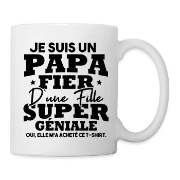 Je suis un papa fier d une fille super géniale - Mug blanc - blanc - Droite
