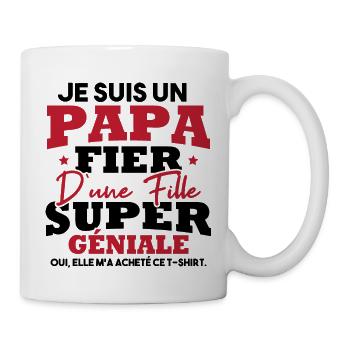 Je suis un papa fier d une fille super géniale - Mug blanc - blanc - Droite