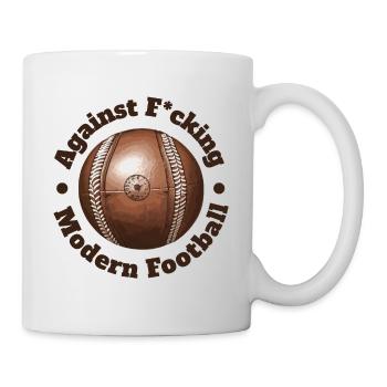 Against Fucking Modern Football Soccer Oldschool - Tasse - Weiß - Rechts