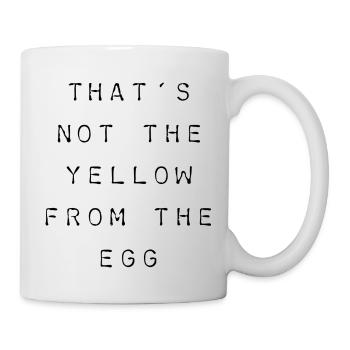 T-Shirt "that’s not the yellow from the egg" - Tasse - Weiß - Rechts