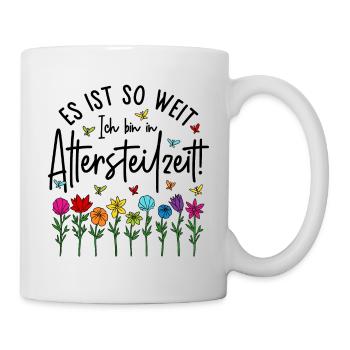 Altersteilzeit Garten bunte Blumen Ruhestand Rente - Tasse - Weiß - Rechts