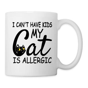 Kann keine Kinder haben meine Katze ist allergisch - Tasse - Weiß - Rechts