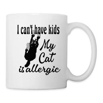 Kann keine Kinder haben meine Katze ist allergisch - Tasse - Weiß - Rechts