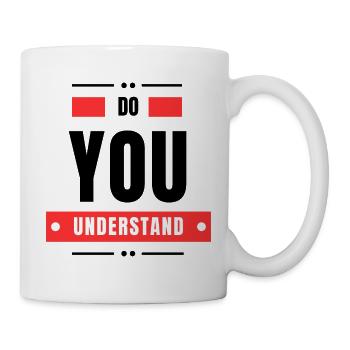 Do You Understand - Mug - white - Right