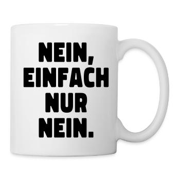 Nein, einfach nur nein! ADHS - Tasse - Weiß - Rechts
