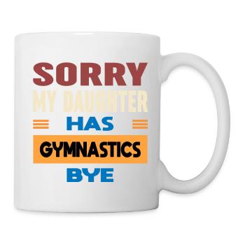 Sorry Can't My Daughter Has Gymnastics Bye Vintage - Mug - white - Right