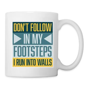 Don't Follow In My Footsteps I Run Into Walls Joke - Mug - white - Right