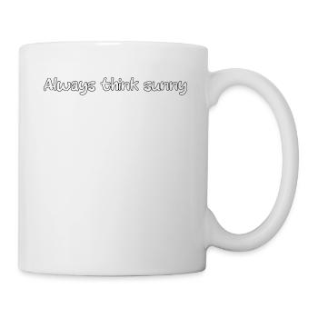always think sunny - Tasse - Weiß - Rechts
