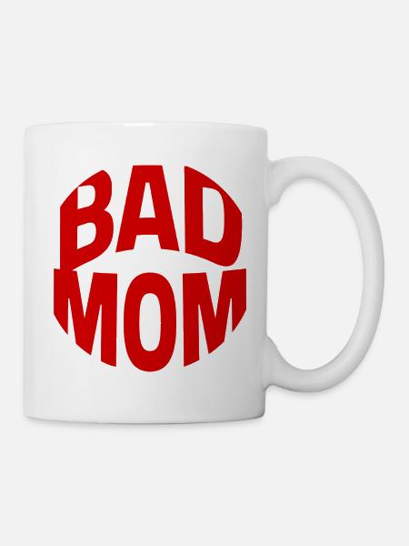 Bad Mom - Tasse - Weiß