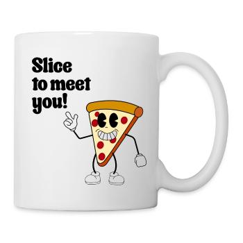 Slice to meet you! - Retro Pizza Cartoon - Tasse - Weiß - Rechts