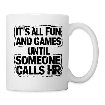 Erst Spaß, dann Human Resources - Tasse - Weiß - Rechts