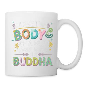 I Have The Body Of A God Unfortunately Its Buddha4 - Tasse - Weiß - Rechts