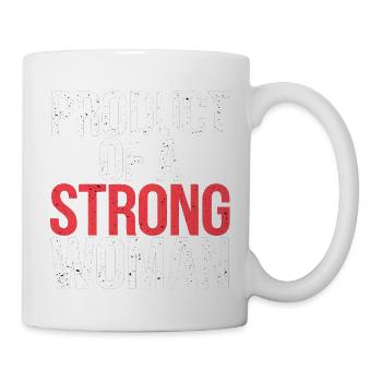 Product Of A Strong Woman 9 - Tasse - Weiß - Rechts