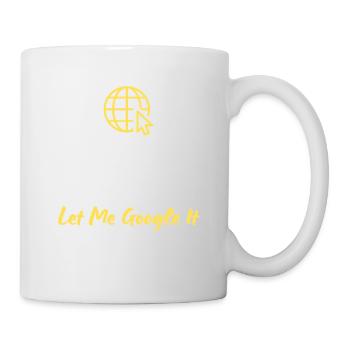 Humorous T-shirt "Keep Calm and Let Me Google" - Mug - white - Right