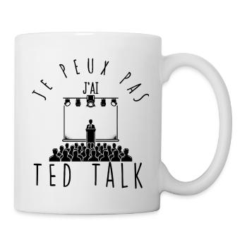 Je peux pas, j'ai TED Talk. - Mug blanc - blanc - Droite