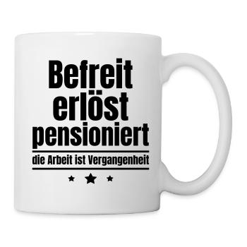 Befreit erlöst pensioniert, Pensionierungsgeschenk - Tasse - Weiß - Rechts