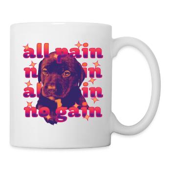 All Pain No Gain – Chien dramatique - Mug blanc - blanc - Droite