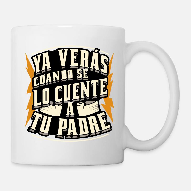 When I tell your father - Mug - white