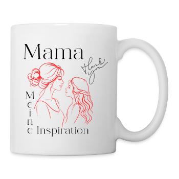 Mama meine Inspiration - Tasse - Weiß - Rechts