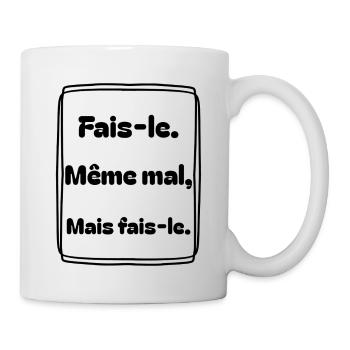 Fais-le. Même mal, mais fais-le. - Mug blanc - blanc - Droite