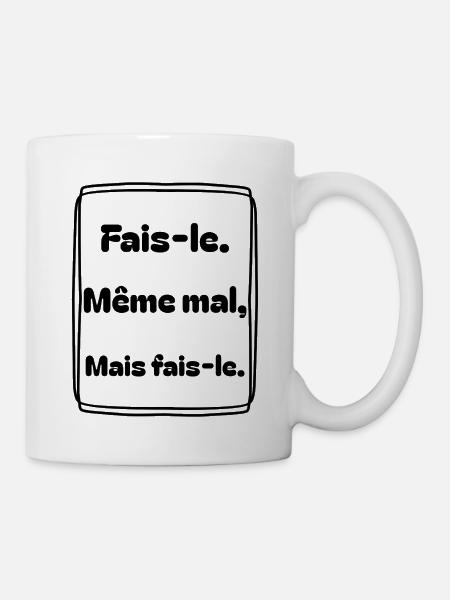 Fais-le. Même mal, mais fais-le. - Mug blanc - blanc