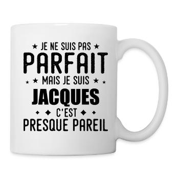 Jacques : authentique, imparfait, top, perfection - Mug blanc - blanc - Droite