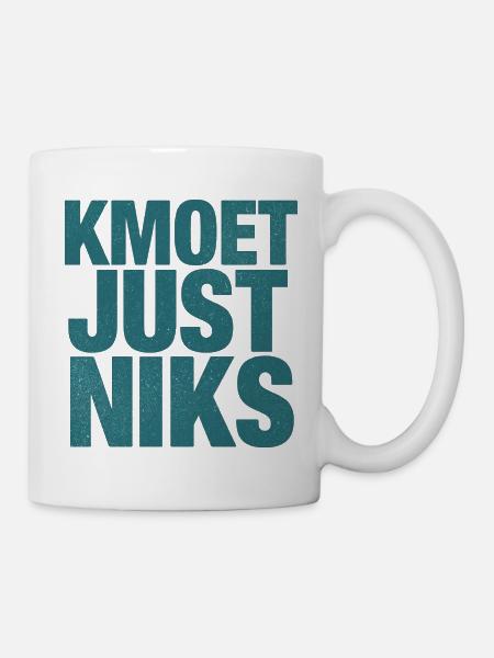 Kmoet just niks, Antwerps dialect Shirts - Mok - wit