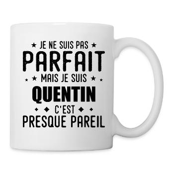 Quentin: authentisch, unvollkommen, oben, Perfektion - Tasse - Weiß - Rechts