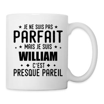 William: authentisch, unvollkommen, oben, Perfektion - Tasse - Weiß - Rechts