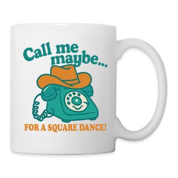 Call me for a Square Dance - Mug - white - Right