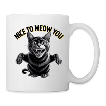 Schön zu miauen, du Katze - Tasse - Weiß - Rechts