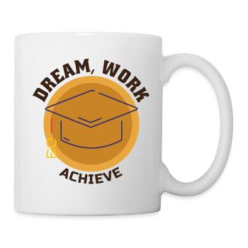 Traum Arbeit Erreichen Motivation Erfolg Ehrgeiz - Tasse - Weiß - Rechts
