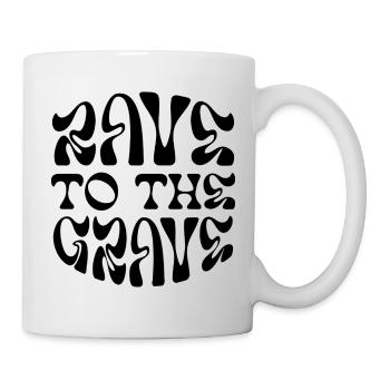 Rave bis zum Grab - Tasse - Weiß - Rechts