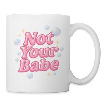 not your babe / y2k design - Tasse - Weiß - Rechts