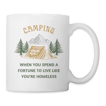 Camping - leben wie obdachlos - Tasse - Weiß - Rechts
