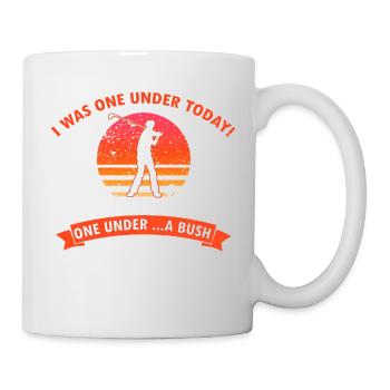 Funny Golf Joke One Under Tree Bush Water - Tasse - Weiß - Rechts