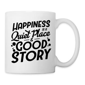 Happiness is a quiet place and Good Story - Mug - white - Right