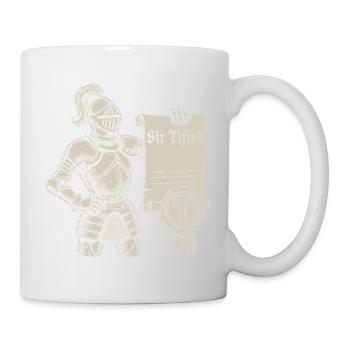 Sir Tified Knight Funny Renaissance Faire Men LARP - Tasse - Weiß - Rechts