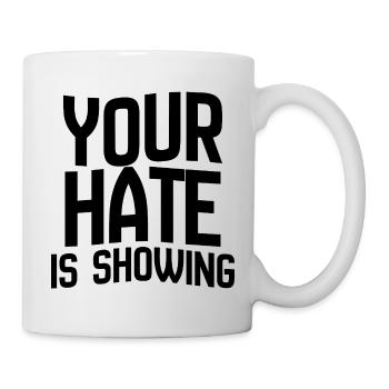 Votre haine se manifeste – Déclaration anti-haine audacieuse - Mug blanc - blanc - Droite