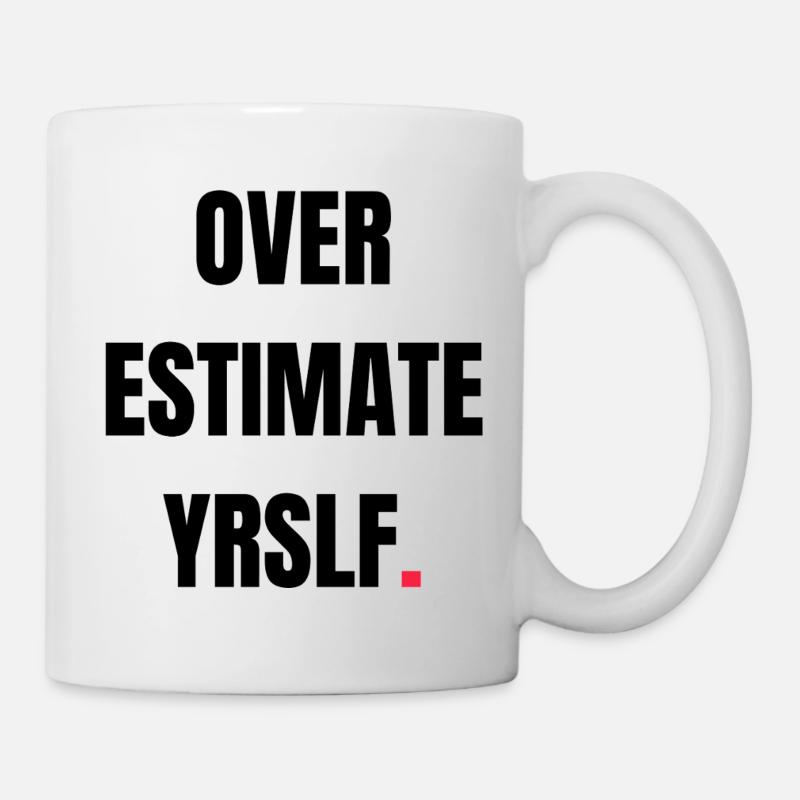 Surestimer YRSLF. - Mug blanc - blanc