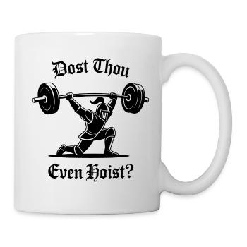 Dost thou even Hoist - Funny Medival Gym Meme - Mug - white - Right