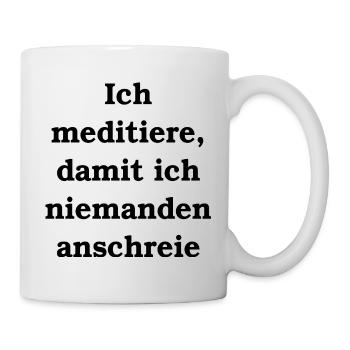 I meditate so that I don't yell at anyone - Mug - white - Right