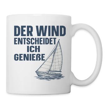 Der Wind entscheidet, ich genieße. Segel-Motiv - Tasse - Weiß - Rechts