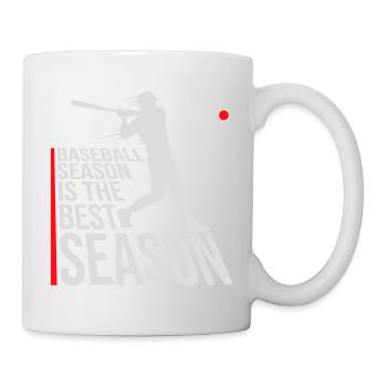 Baseball Season Is The Best Season Fan Spiel Sport - Tasse - Weiß - Rechts