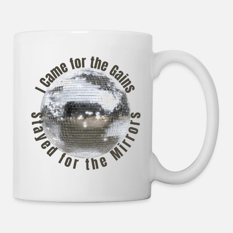 I Came for the Gains Stayed for the Mirrors – Funn - Mug - white