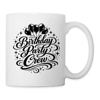 Geburtstag Party Crew - Tasse - Weiß - Rechts