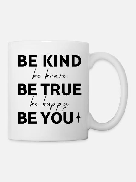 Sois gentil. Sois fidèle. Sois toi-même. - Mug blanc - blanc